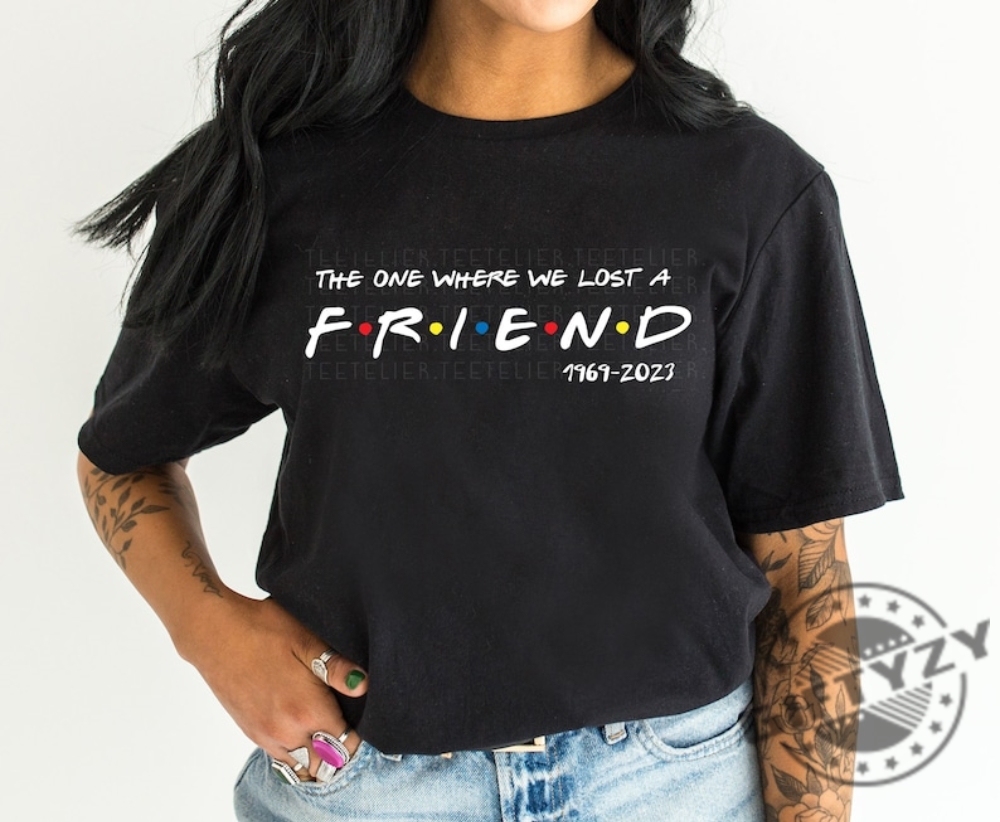 Rip Chandler Bing Shirt Matthew Perry Tshirt The One Where We Lost A Friend Hoodie Chandler Bing Gift For Friends Sweatshirt Fan Friends Till The End Unisex Shirt