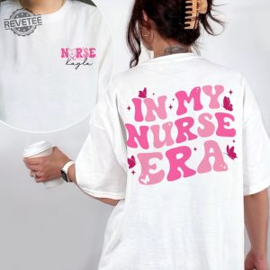 In My Nurse Era Shirt Custom Nurse Shirt Personalized Gift For Nurse Cool Nurse Shirt Nurse Graduation Gift Registered Nurse Er Nurse Unique revetee 3