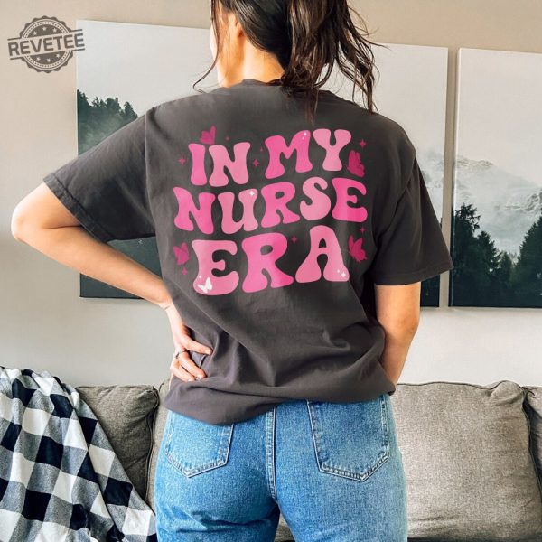 In My Nurse Era Shirt Custom Nurse Shirt Personalized Gift For Nurse Cool Nurse Shirt Nurse Graduation Gift Registered Nurse Er Nurse Unique revetee 4