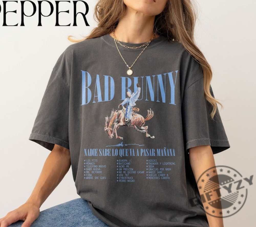 Vintage Nadie Sabe Lo Que Va A Pasar Manana Shirt Bad Bunny Tshirt Bad Bunny Merch Telefono Nuevo Hoodie Monaco Mr. October Sweatshirt Where She Goes Shirt giftyzy 1 1