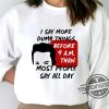 Chandler Bing Sweatshirt I Say More Dumb Things Before 9 A.M Than Most People Say All Day Shirt Chandler Bing Friends Quote T Shirt trendingnowe.com 1