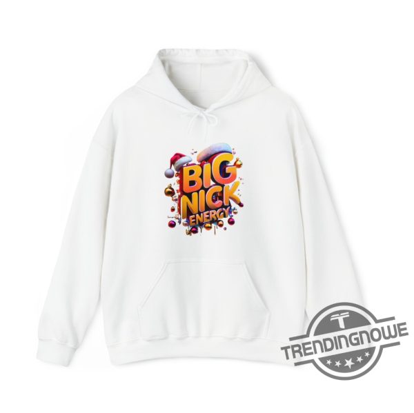 Big Nick Energy Shirt Big Nick Energy Hilarious Christmas Hoodie trendingnowe.com 1