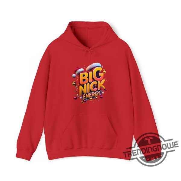 Big Nick Energy Shirt Big Nick Energy Hilarious Christmas Hoodie trendingnowe.com 3