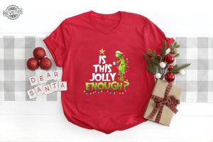 The Grinch Christmas Shirt Is This Jolly Enough Shirt Christmas Grinch Tshirt Grinch Family Shirt Grinchmas Shirt Christmas Shirt Unique revetee 1