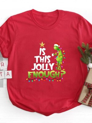 The Grinch Christmas Shirt Is This Jolly Enough Shirt Christmas Grinch Tshirt Grinch Family Shirt Grinchmas Shirt Christmas Shirt Unique revetee 2