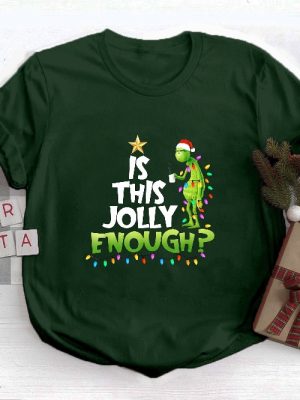 The Grinch Christmas Shirt Is This Jolly Enough Shirt Christmas Grinch Tshirt Grinch Family Shirt Grinchmas Shirt Christmas Shirt Unique revetee 6