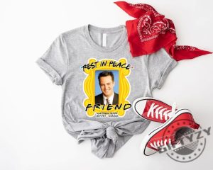 Rest In Peace Friend Chandler Matthew Bing Perry Shirt In Memory Friends Actor Tee Rip Matthew Perry Hoodie Matthew Perry Friends Sweatshirt Chandler Bing Friends Shirt giftyzy 3