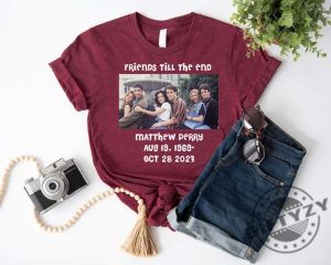 Friends Till The End Shirt Matthew Perry Sweatshirt Friends Chandler Tshirt Matthew Perry Memorys Hoodie Friends Character Shirt giftyzy 5