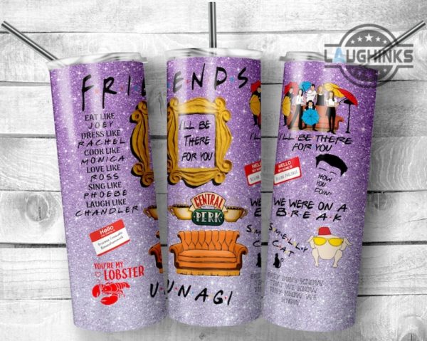 friends tumbler ill be there for you chandler bing youre my lobster personalized cup tv show 20 oz 30 oz skinny tumbler central perk glitter background laughinks 1