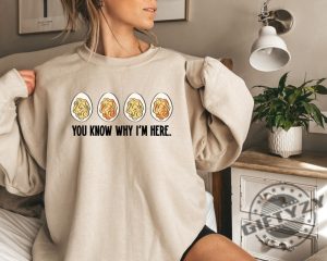 You Know Why Im Here Shirt Deviled Sweatshirt Thanksgiving Deviled Eggs Hoodie Thankful Thanksgiving Tshirt Thanksgiving Gift Shirt giftyzy 5