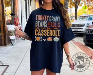 Turkey Gravy Beans And Rolls Let Me See Thanksgiving Tshirt Turkey Gravy Beans Hoodie Thanksgiving Sweatshirt Let Me See That Casserole Shirt giftyzy 2