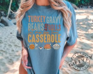 Turkey Gravy Beans And Rolls Let Me See Thanksgiving Tshirt Turkey Gravy Beans Hoodie Thanksgiving Sweatshirt Let Me See That Casserole Shirt giftyzy 5