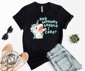 Annnd Why Should I Care Shirt Unicorse Tshirt Blue Heeler Sweatshirt Bandit Hoodie Blue Bingo Shirt giftyzy 3