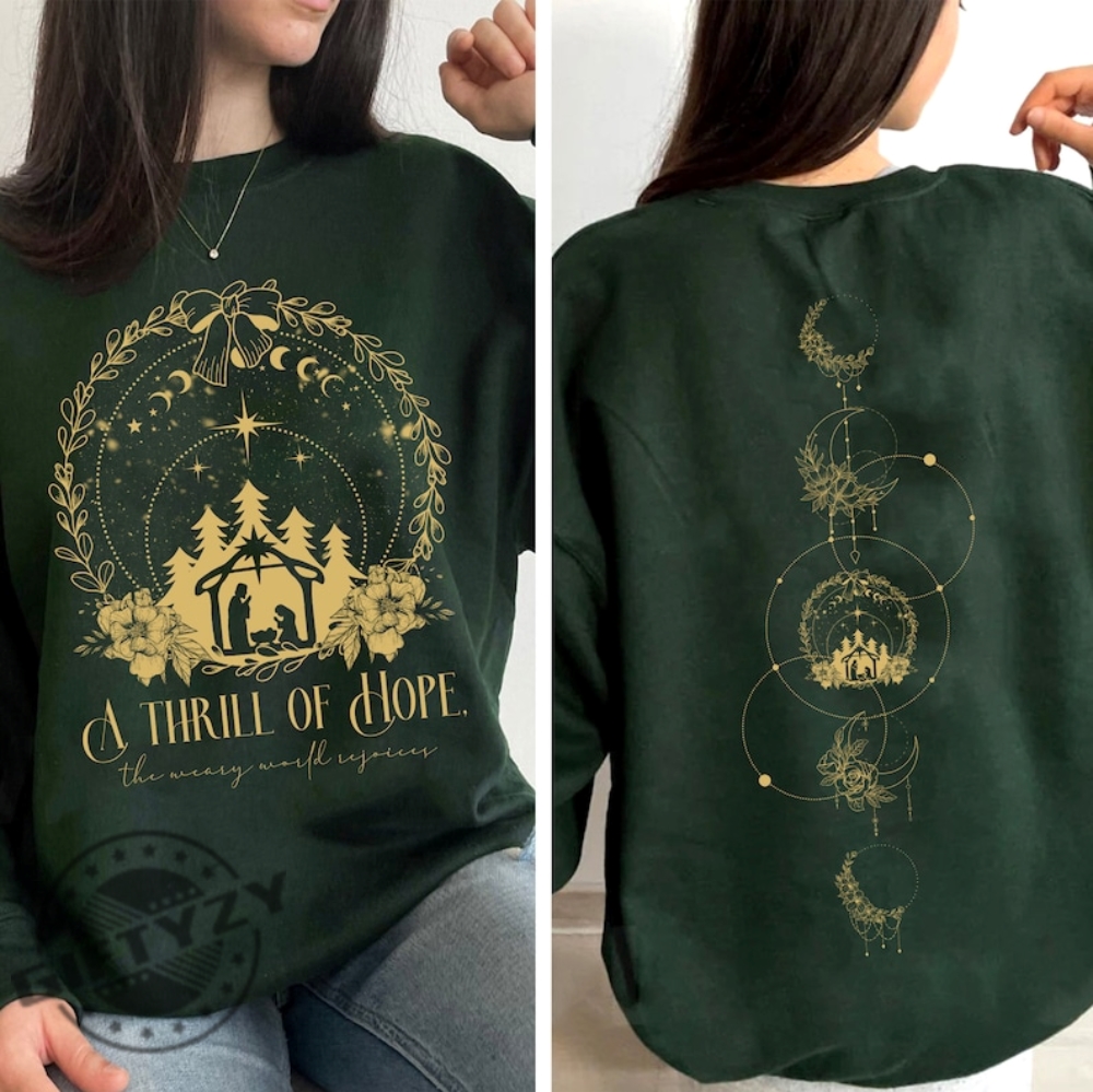 A Thrill Of Hope The Weary World Rejoices Sweatshirt Christian Christmas Hoodie Nativity Scene Tshirt Christmas Jesus Nativity Shirt