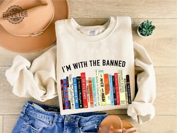 Im With The Banned Sweatshirt Banned Books Shirt Reading Teacher Sweatshirt Book Lover Gift Bookish Tee Librarian Gift School Sweater revetee 1