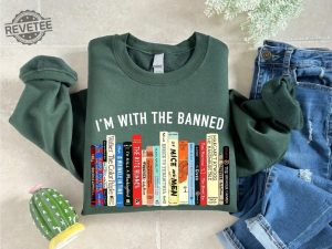 Im With The Banned Sweatshirt Banned Books Shirt Reading Teacher Sweatshirt Book Lover Gift Bookish Tee Librarian Gift School Sweater revetee 3