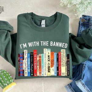 Im With The Banned Sweatshirt Banned Books Shirt Reading Teacher Sweatshirt Book Lover Gift Bookish Tee Librarian Gift School Sweater revetee 3