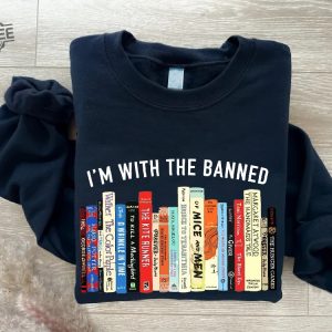Im With The Banned Sweatshirt Banned Books Shirt Reading Teacher Sweatshirt Book Lover Gift Bookish Tee Librarian Gift School Sweater revetee 4