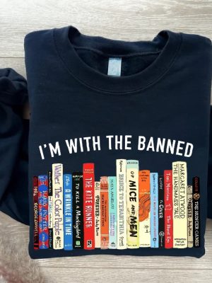 Im With The Banned Sweatshirt Banned Books Shirt Reading Teacher Sweatshirt Book Lover Gift Bookish Tee Librarian Gift School Sweater revetee 4