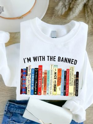 Im With The Banned Sweatshirt Banned Books Shirt Reading Teacher Sweatshirt Book Lover Gift Bookish Tee Librarian Gift School Sweater revetee 5