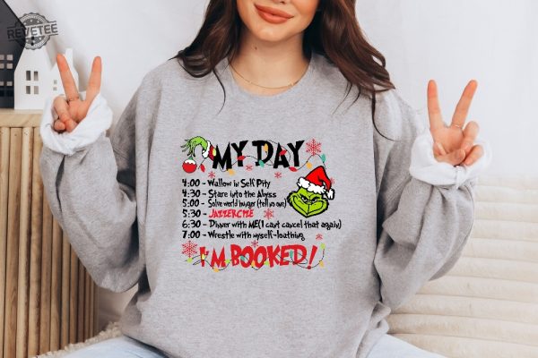 The Grinch Christmas Schedule Funny Sweatshirt My Day Im Booked Grinch Christmas Sweatshirt Christmas Sweatshirt Grinchmas Sweatshirts revetee 6