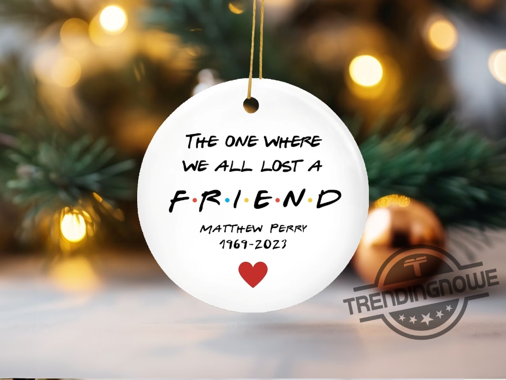 RIP Matthew Perry Ornament The One Where We All Lost A Friend Friends Fan Gift RIP Friend RIP Chandler Bing Ornament 8 RIP Matthew Perry Ornament The One Where We All Lost A Friend Friends Fan Gift RIP Friend RIP Chandler Bing Ornament trendingnowe.com 2