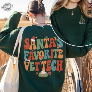 Vet Tech Christmas Sweatshirt Veterinary Technician Gift Christmas Gift For Veterinarian Santas Favorite Vet Tech Shirt Unique revetee 3