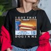 I Got That Dog In Me Costco Shirt 1.50 Hotdog Shirt Hot Dog Lover Hot Dog Sweatshirt Costco Hot Dog Combo I Got That Dog In Me Shirt trendingnowe.com 2