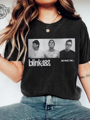 Blink 182 One More Time T Shirt One More Time Graphic Tee Blink 182 Shirt New Blink 182 Unisex Garment Dyed T Shirt Unique revetee 3