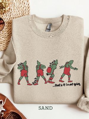 Thats Im Not Going Sweatshirt Funny Grinch Tshirt Grinch Shirt Grinch Sweatshirt Christmas Shirt Christmas Sweatshirt Christmas Tshirt Unique revetee 4