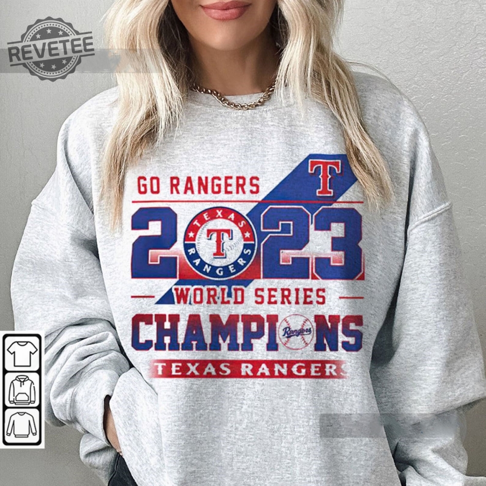 Go Rangers 2023 World Series Champions Texas Rangers Shirt Sweatshirt Sport T Shirt  Unique