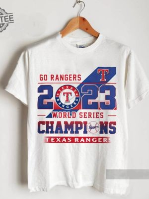 Go Rangers 2023 World Series Champions Texas Rangers Shirt Sweatshirt Sport T Shirt Unique revetee 2