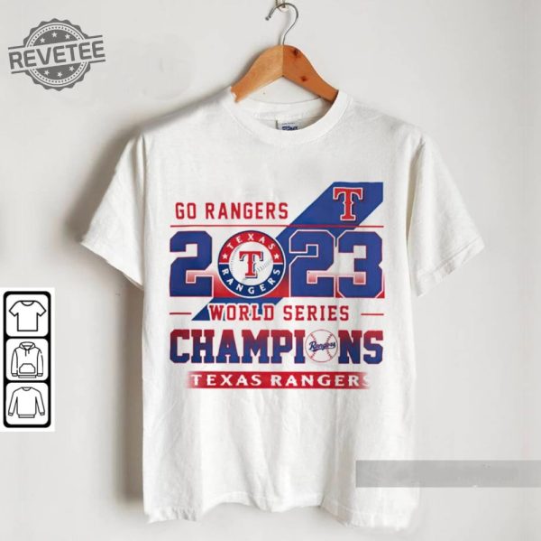 Go Rangers 2023 World Series Champions Texas Rangers Shirt Sweatshirt Sport T Shirt Unique revetee 2