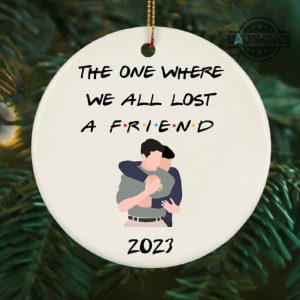 friends tv show christmas ornaments matthew perry chandler bing memorial gift chandler and joey hugging ornament the one where we lost a friend 2023 laughinks 1