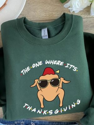 The One Where Its Thanksgiving Sweatshirt Friends Turkey Thanksgiving Tee Friends Turkey Shirt Thanksgiving Shirt Thanksgiving Day Gift Unique revetee 2