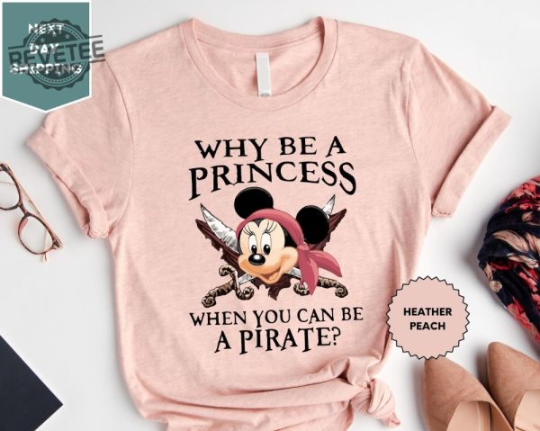 Why Be A Princess When You Can Be A Pirate Minnie Shirt Pirate Themed Tee Pirates Family Shirt Disney Cruise Shirt Disney Pirate Shirt Unique revetee 1