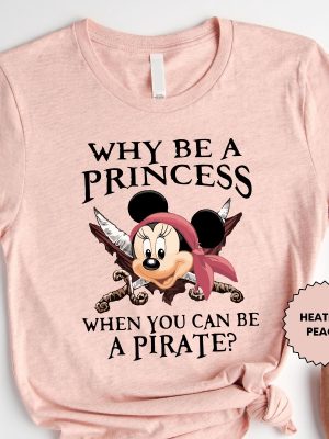 Why Be A Princess When You Can Be A Pirate Minnie Shirt Pirate Themed Tee Pirates Family Shirt Disney Cruise Shirt Disney Pirate Shirt Unique revetee 3