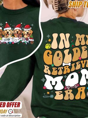 In My Golden Retriever Era Sweatshirt Golden Retriever Christmas Sweatshirt Golden Retriever Xmas Golden Retriever Gifts Dog Mom Shirt Unique revetee 2