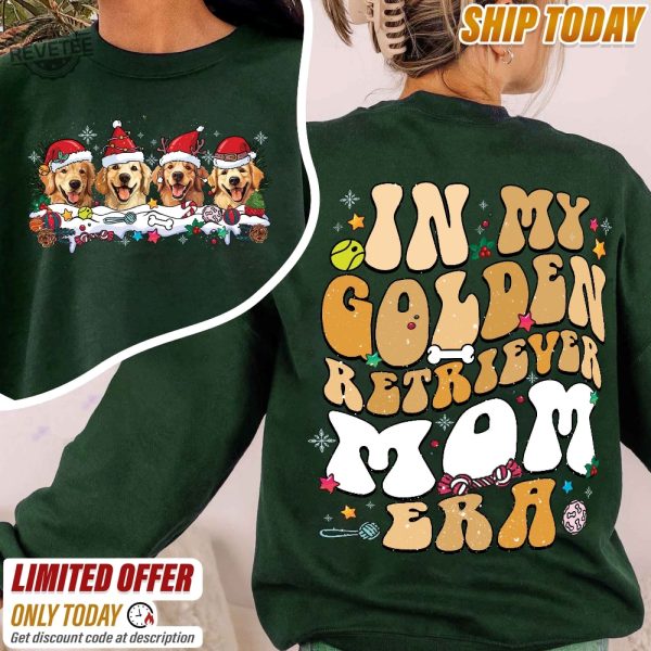 In My Golden Retriever Era Sweatshirt Golden Retriever Christmas Sweatshirt Golden Retriever Xmas Golden Retriever Gifts Dog Mom Shirt Unique revetee 2