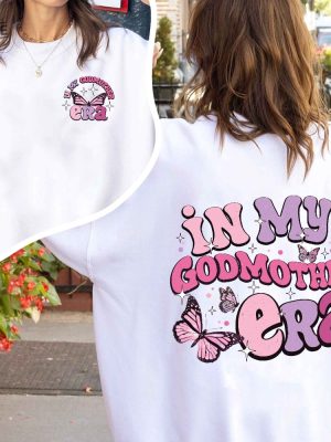 In My Godmother Era Sweatshirt Godmother Christmas Gift Godmother Proposal Gift For Godmother God Mother Shirt Birthday Gift For Mom Unique revetee 6