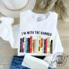 Im With The Banned Shirt Banned Books Tshirt Reading Teacher Sweatshirt Book Lover Gift Bookish Hoodie Librarian Shirt giftyzy 5