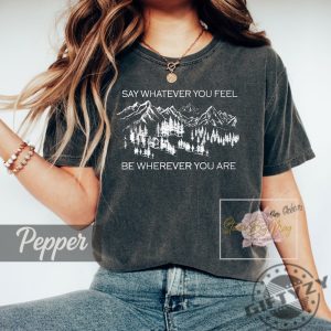 Youre Gonna Go Far Shirt Say Whatever You Feel Be Whatever You Are Sweatshirt Folk Pop Music Tshirt Trendy Unisex Hoodie Country Music Shirt giftyzy 3