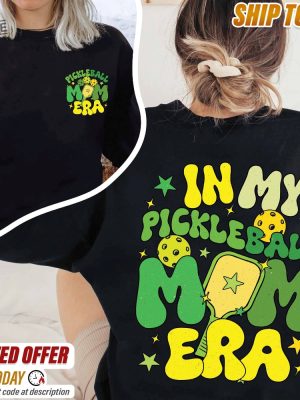 In My Pickleball Mom Era Shirt Pickleball Player Shirt For Pickleball Players Pickleball Lover Shirt Pickleball Gift Gifts For Players revetee 4