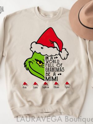 Personalized In A World Full Of Grandmas Be A Mimi Grinch Sweatshirt Be A Mimi Grinch Custom Sweatshirt Family Shirt Grinch Grandma Shirt revetee 3