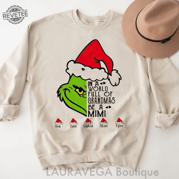 Personalized In A World Full Of Grandmas Be A Mimi Grinch Sweatshirt Be A Mimi Grinch Custom Sweatshirt Family Shirt Grinch Grandma Shirt revetee 3