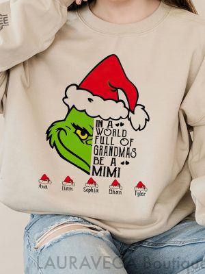 Personalized In A World Full Of Grandmas Be A Mimi Grinch Sweatshirt Be A Mimi Grinch Custom Sweatshirt Family Shirt Grinch Grandma Shirt revetee 5