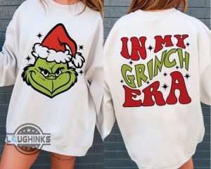 green grinch sweatshirt tshirt hoodie mens womens double sided in my grinch era shirts christmas era t shirt retro merry grinchmas tee funny xmas gift laughinks 1