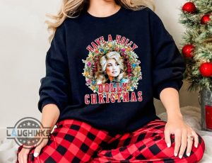 have a holly dolly christmas sweatshirt tshirt hoodie mens womens kids light up dolly parton funny shirts vintage holly dolly christmas t shirt xmas gift 2023 laughinks 1