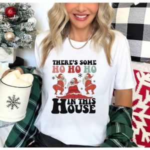 There Is Some Ho Ho Hos In This House Shirt Funny Santa Shirt Ugly Christmas T Shirt Twerking Santa Shirt Cute Christmas Gifts Shirt Unique revetee 2