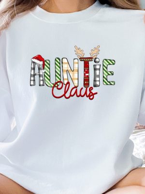 Auntie Claus Sweatshirt Christmas Auntie Claus Crewneck Xmas Gift For Auntie Xmas Shirt Family Claus Tee Unique revetee 3